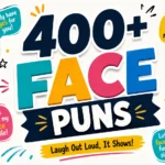 face puns